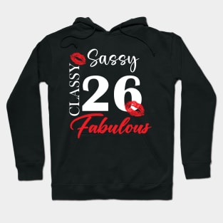 Sassy classy fabulous 26, 26th birth day shirt ideas,26th birthday, 26th birthday shirt ideas for her, 26th birthday shirts Hoodie